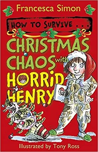 Обложка книги How to Survive . . . Christmas Chaos with Horrid Henry, Francesca Simon