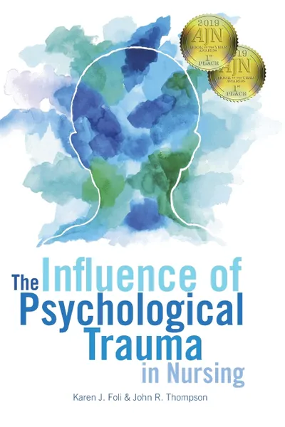 Обложка книги The Influence of Psychological Trauma in Nursing, Karen  J. Foli, John  R. Thompson