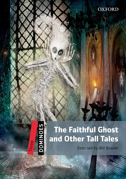 Обложка книги Dominoes: Three: The Faithful Ghost and Other Tall Tales, Bill Bowler