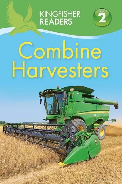 Обложка книги Kingfisher Readers: Combine Harvesters (Level 2:Beginning to Read Alone), Hannah Wilson