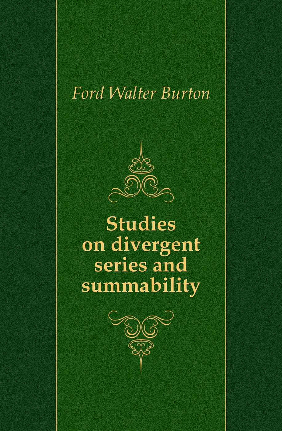 Studies on divergent series and summability