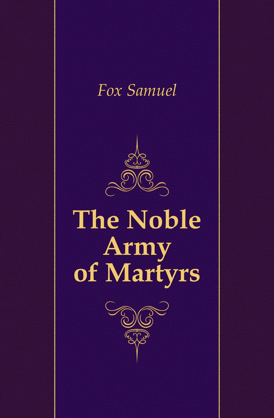 The Noble Army of Martyrs