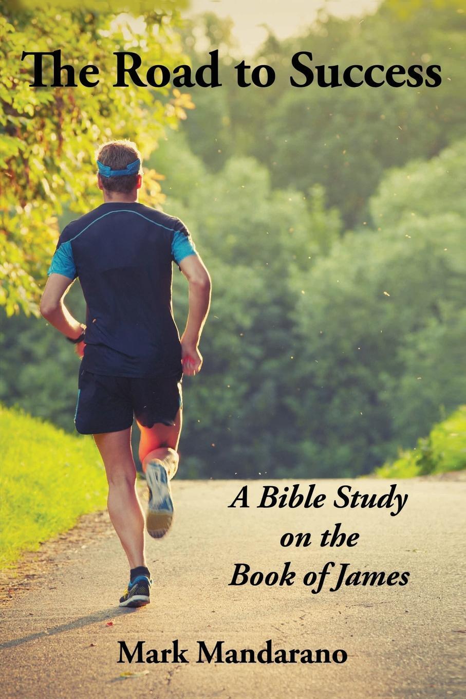 фото The Road to Success. A Bible Study on the Book of James