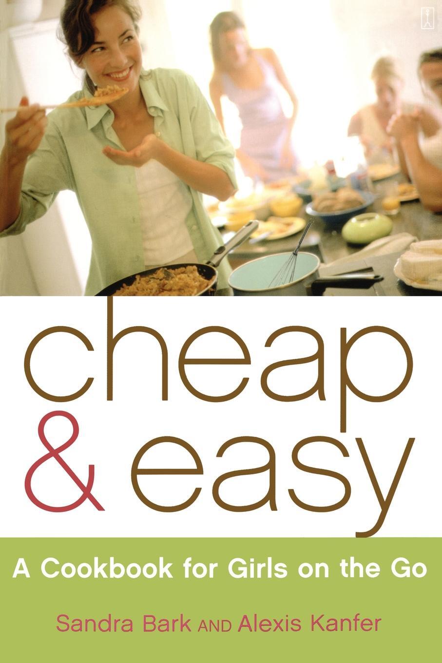 фото Cheap & Easy. A Cookbook for Girls on the Go