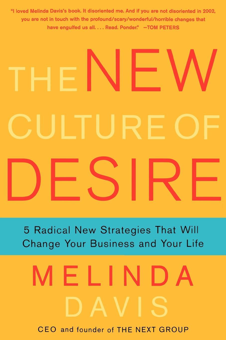 фото The New Culture of Desire. 5 Radical New Strategies That Will Change Your Business and Your Life