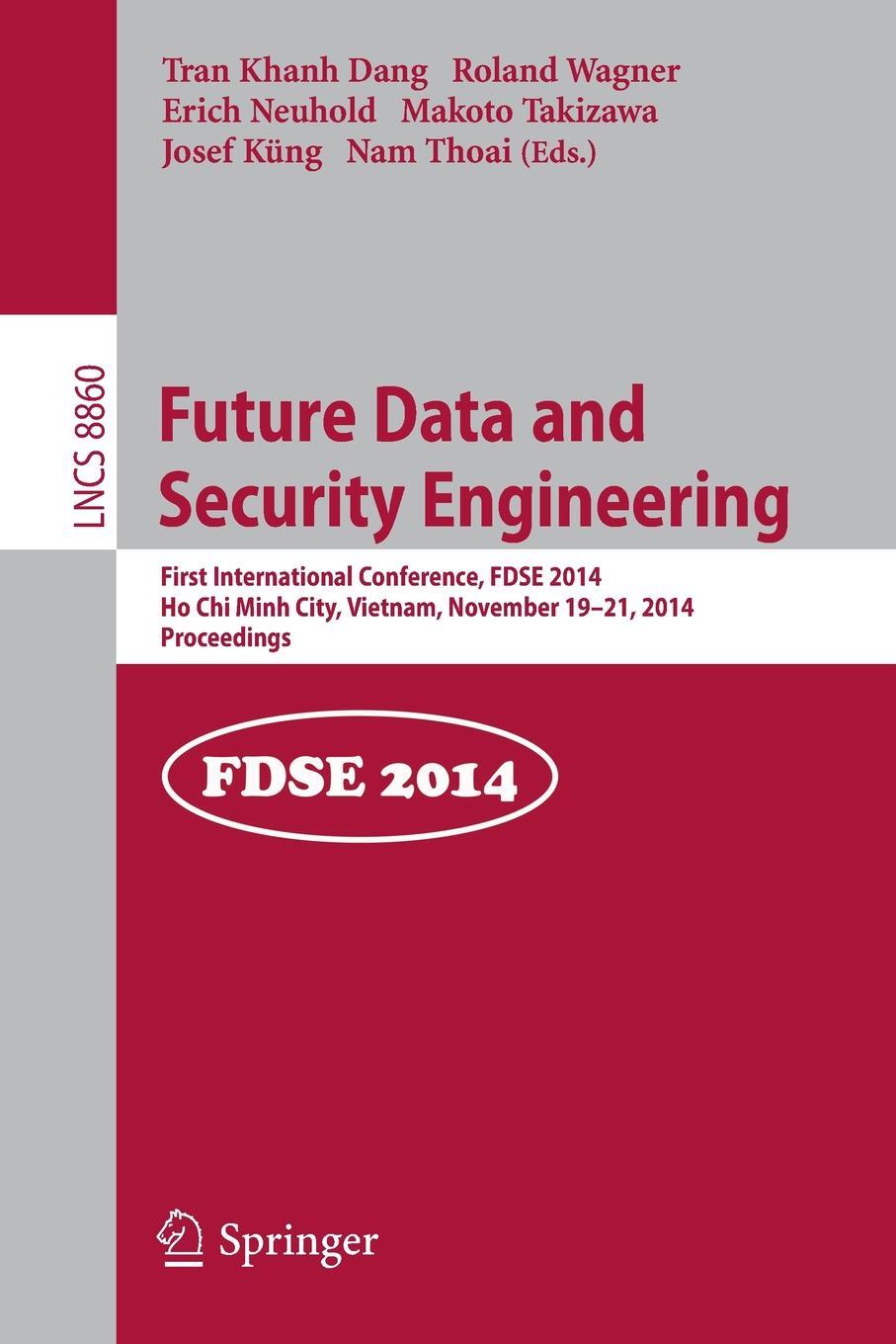 фото Future Data and Security Engineering. 1st International Conference, FDSE 2014, Ho Chi Minh City, Vietnam, November 19-21, 2014, Proceedings