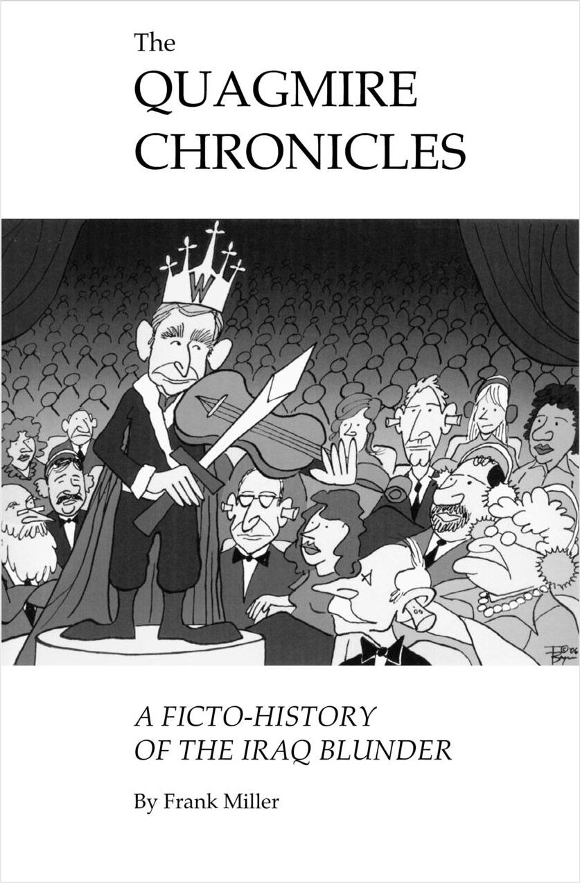 фото The Quagmire Chronicles. A Ficto-History of the Iraq Blunder