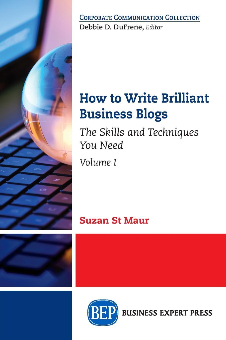 фото How to Write Brilliant Business Blogs, Volume I. The Skills and Techniques You Need