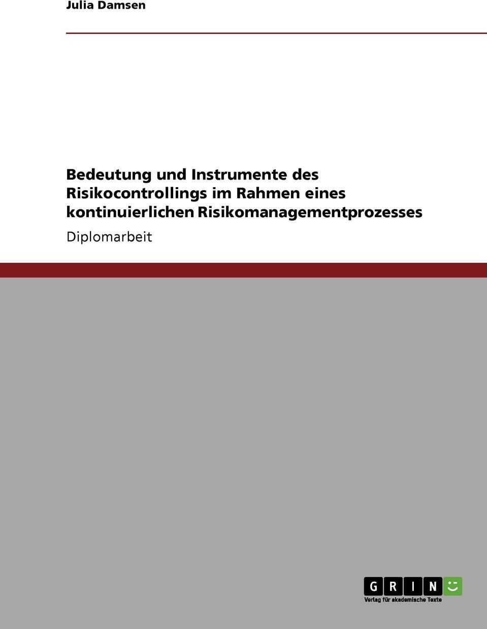 фото Bedeutung und Instrumente des Risikocontrollings im Rahmen eines kontinuierlichen Risikomanagementprozesses