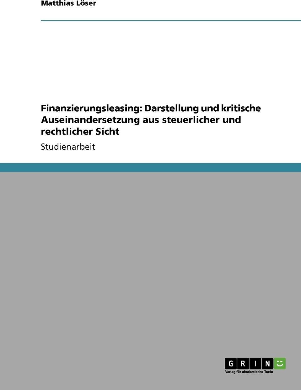 фото Finanzierungsleasing. Darstellung und kritische Auseinandersetzung aus steuerlicher und rechtlicher Sicht