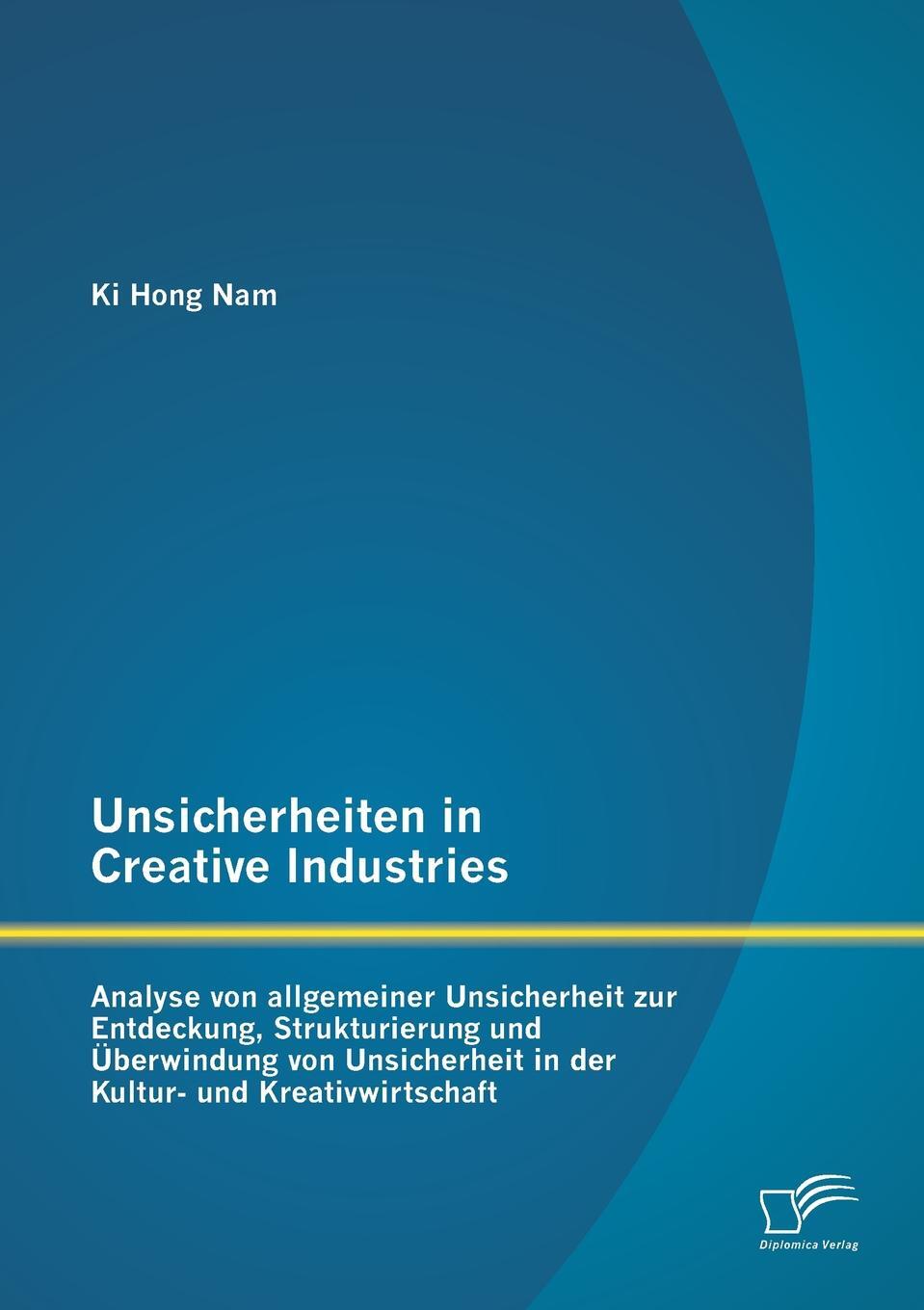 фото Unsicherheiten in Creative Industries. Analyse Von Allgemeiner Unsicherheit Zur Entdeckung, Strukturierung Und Uberwindung Von Unsicherheit in Der Kul