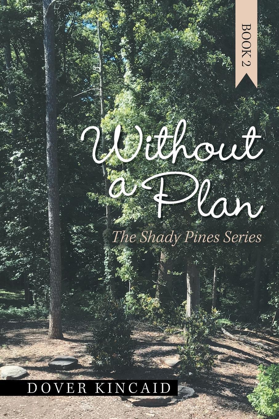 фото Without a Plan. The Shady Pines Series