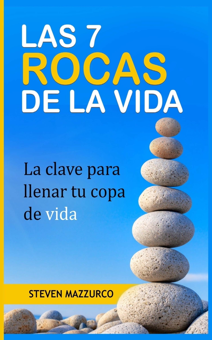 фото LAS 7 ROCAS DE LA VIDA. La clave para llenar tu copa de vida