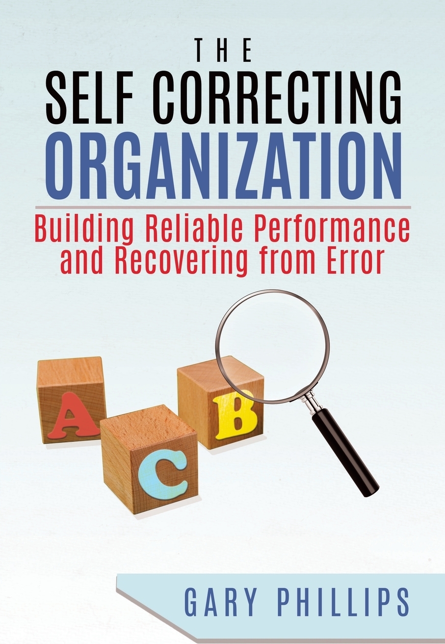 фото The Self Correcting Organization. Building Reliable Performance and Recovering from Error