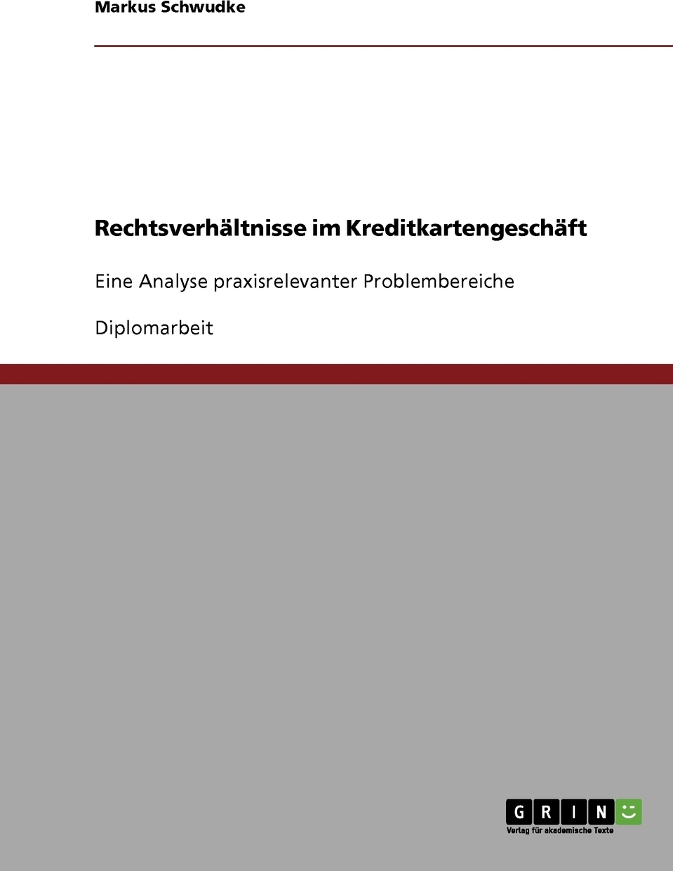Rechtsverhaltnisse im Kreditkartengeschaft. Markus Schwudke Rechtsverhaltnisse im Kreditkartengeschaft. Markus Schwudke