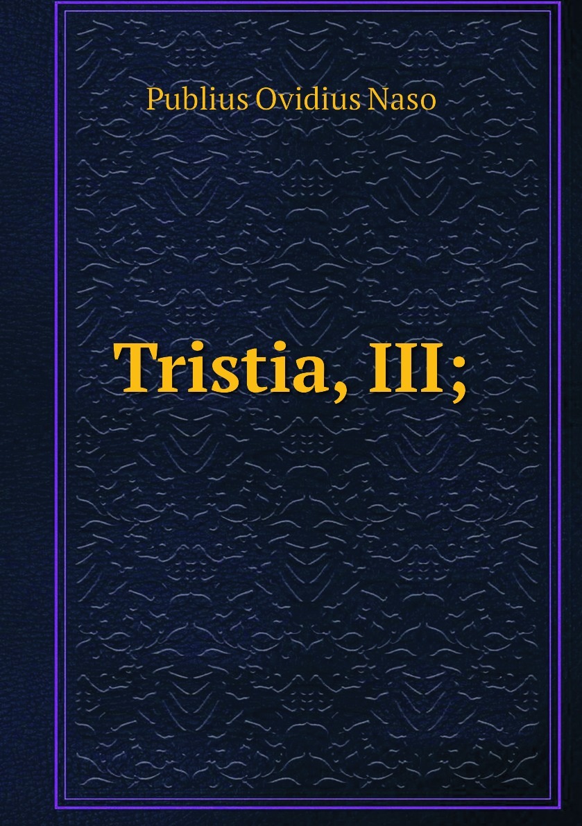 Книга Tristia. Tristia. Сборник «Tristia».