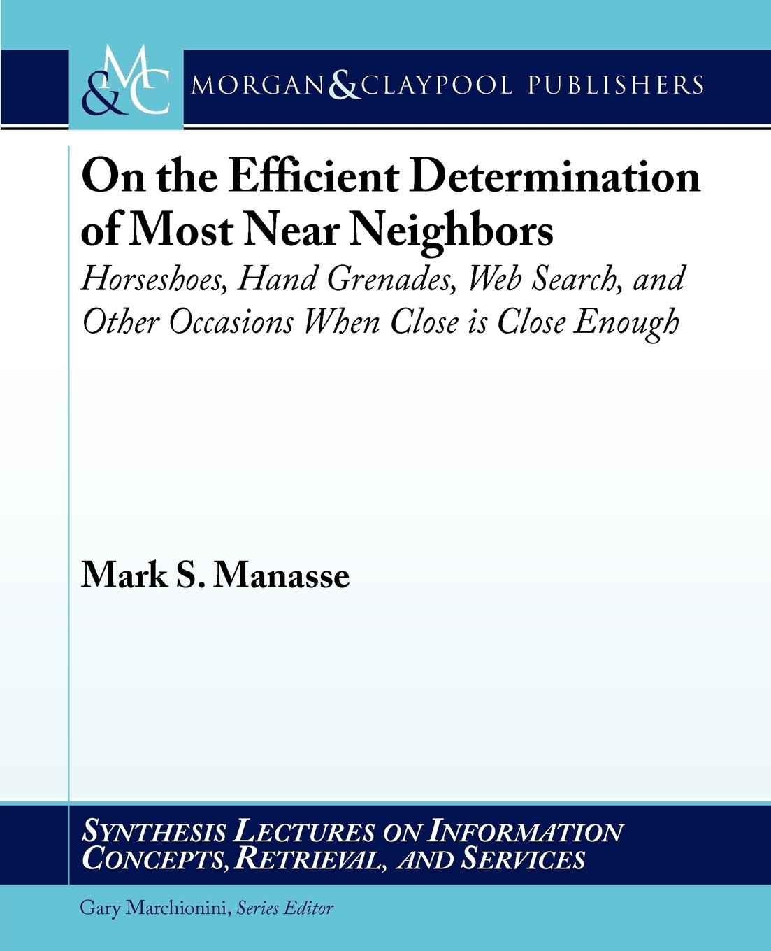 On the Efficient Determination of Most Near Neighbors. Horseshoes, Hand