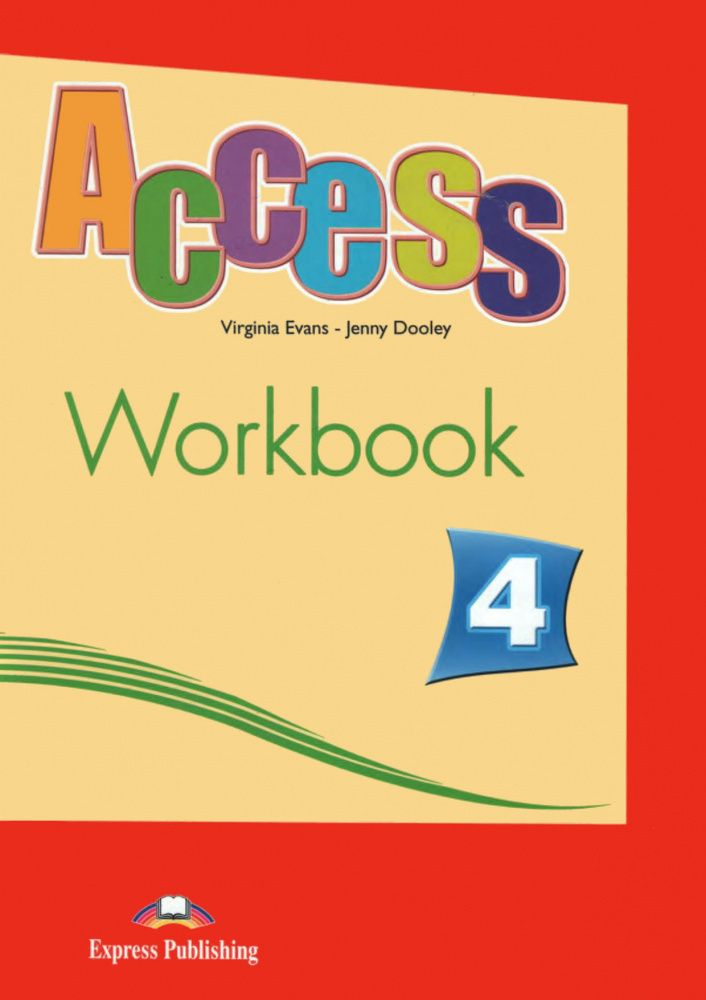 Рабочая тетрадь по английскому вирджиния эванс. Workbook. Virginia Evans. Access 4 Workbook. Workbook 4.