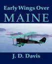Early Wings Over Maine - John D. Davis
