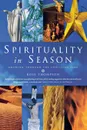 Spirituality in Season. Growing Through the Christian Year - Ross Thompson