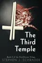 The Third Temple. Book 2 of the Antichristo Trilogy - Stephen J. Schrader