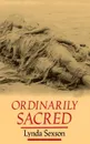 Ordinarily Sacred - Lynda Sexson