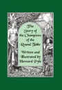 The Story of the Champions of the Round Table .Illustrated by Howard Pyle. - Howard Pyle