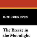 The Breeze in the Moonlight - H. Bedford-Jones