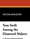 Tom Swift Among the Diamond Makers - Victor II Appleton