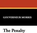 The Penalty - Gouverneur Morris
