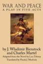 War and Peace. A Play in Five Acts - J. Wladimir Bienstock, Charles Martel