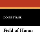 Field of Honor - Donn Byrne