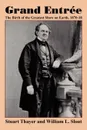 Grand Entre. The Birth of the Greatest Show on Earth, 1870-1875 - Stuart Thayer, William L. Slout