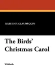 The Birds' Christmas Carol - Kate Douglas Wiggin