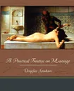 A Practical Treatise on Massage - Douglas Graham