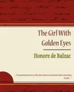 The Girl with Golden Eyes - Honore de Balzac - Honore De Balzac, Honore De Balzac