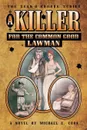 A Killer for the Common Good - LAWMAN (The Sean O'Rourke Series - Book 2) - Michael E. Cook