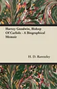 Harvey Goodwin, Bishop of Carlisle - A Biographical Memoir - H. D. Rawnsley
