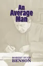 An Average Man - Michael D. Greaney, Benson Robert Hugh