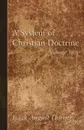 A System of Christian Doctrine, Volume 2 - Isaak A. Dorner, Alfred Cave, J. S. Banks