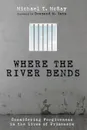 Where the River Bends - Michael T. McRay