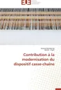 Contribution a la modernisation du dispositif casse-chaine - Collectif