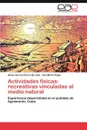 Actividades Fisicas-Recreativas Vinculadas Al Medio Natural - Alexis Garc a. Ponce De Le N., Ana Mar Cejas, Alexis Garcia Ponce De Leon