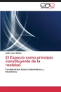 El Espacio Como Principio Constituyente de La Realidad - Lopez Medina Emilio