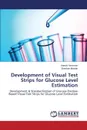 Development of Visual Test Strips for Glucose Level Estimation - Yasmeen Aneela, Mutahir Zeeshan