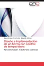 Diseno E Implementacion de Un Horno Con Control de Temperatura - Miguel Enrique Parra Mu Oz, Miguel E. Ordo Ez, Parra Munoz Miguel Enrique