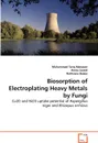 Biosorption of Electroplating Heavy Metals by Fungi - Muhammad Tariq Manzoor, Amna Javaid, Rukhsana Bajwa