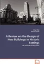 A Review on the Design of New Buildings in Historic Settings - Müge Riza, Naciye Doratli