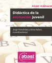 Didactica de la Animacion Juvenil - Ximo Valero (coord), Jorge Fernández (coord)