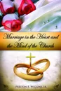 Marriage in the Heart and the Mind of the Church - Preston Wiggins